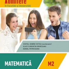 Bacalaureat Matematica M2 Admitere in facultati si universitati Clasa a XII-a Costel-Dobre Chites