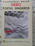 Nero Poetul S&acirc;ngeros - Kosztolanyi Dezso, Universal Dalsi, 1994, Romana, Roman