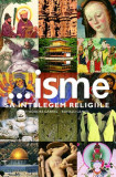 ...isme. Să &icirc;nțelegem religiile - Paperback brosat - Gabriel Theodore, Ronald Geaves - RAO