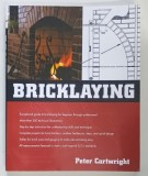 BRICKLAYING by PETER CARTWRIGHT , 2002 * TEXTUL ESTE IN LIMBA ENGLEZA