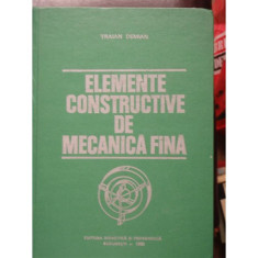 ELEMENTE CONSTRUCTIVE DE MECANICA FINA - TRAIAN DEMIAN