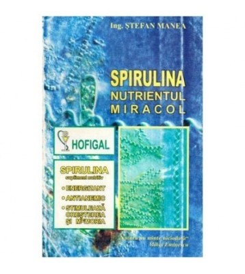 Stefan Manea - Spirulina - Nutrientul miracol - 113124 foto