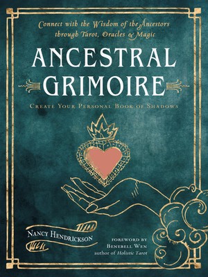 Ancestral Grimoire: Connect with the Wisdom of the Ancestors Through Tarot, Oracles, and Magic foto