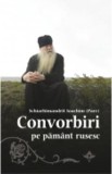 Convorbiri Pe Pamant Rusesc - Schiarhimandrit Ioachim