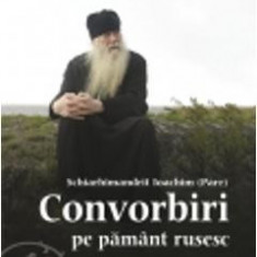 Convorbiri Pe Pamant Rusesc - Schiarhimandrit Ioachim