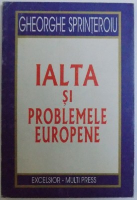 IALTA SI PROBLEMELE EUROPENE de GHEORGHE SPRINTEROIU , 1966 foto