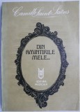 Din amintirile mele... - Camille Saint-Saens - Biografii, Memorii si Jurnale