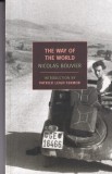 Carte Nicolas Bouvier The Way of The World, 318 pagini, 2009, Engleza, Brosata
