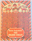 THE GOLDEN GOBLET de KAYUM TANGRYKULIEV , ILUSTRATII DE GEORGI YUDIN , 1987