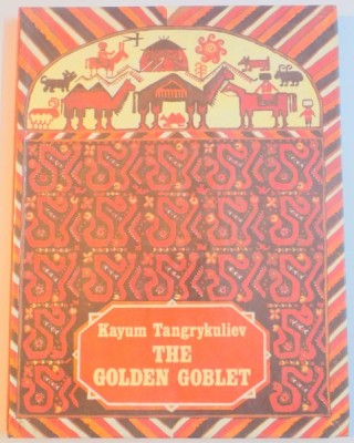 THE GOLDEN GOBLET de KAYUM TANGRYKULIEV , ILUSTRATII DE GEORGI YUDIN , 1987 foto