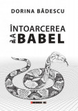&Icirc;ntoarcerea la Babel - Paperback brosat - Dorina Bădescu - Eikon