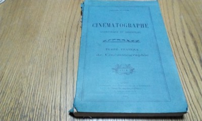 LE CINEMATOGRAPHE SCIENTIFIQUE ET INDUSTRIEL - Traite Pratique de CINEMATOGRAPHIE - Jacques Ducom - 1911, 335 p.; lb. franceza foto