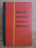 Bazele esteticii marxist leniniste (1960, editie cartonata)