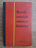 Bazele esteticii marxist leniniste (1960, editie cartonata)