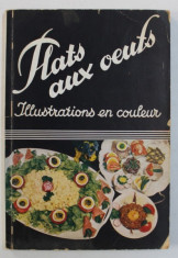 PLATS AUX OEUFS - FARINE , LAIT ET FROMAGE , publie par Mme . F. NIETLISPACH , avec illustrations en couleurs de 60 mets , EDITIE INTERBELICA foto