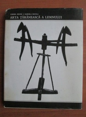 Cornel Irimie - Arta taraneasca a lemnului foto