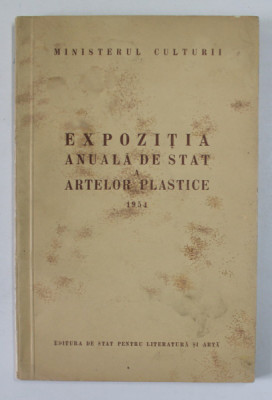 EXPOZITIA ANUALA DE STAT A ARTELOR PLASTICE ( PICTURA , SCULPTURA , GRAFICA ) , 1954 foto