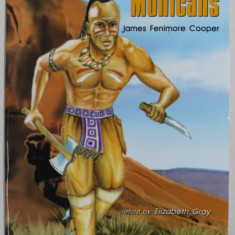 THE LAST OF THE MOHICANS by JAMES FENIMORE COOPER , retold by ELIZABETH GRAY , 2003