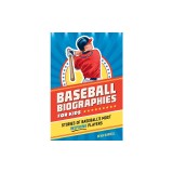 Baseball Biographies for Kids: Stories of Baseball's Most Inspiring Players