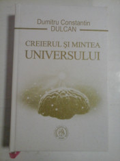 CREIERUL SI MINTEA UNIVERSULUI - DUMITRU CONSTANTIN DULCAN foto