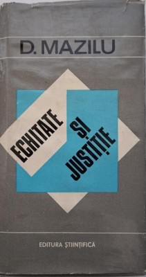Echitate si justitie &amp;ndash; Dumitru I. Mazilu foto