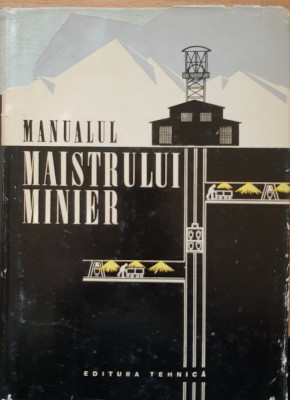 Manualul maistrului minier - Colectiv foto