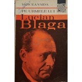 Mircea Vaida - Pe urmele lui Lucian Blaga (Editia: 1982)