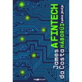 A fintech h&aacute;bor&uacute;i - A p&eacute;nz j&ouml;vője - James Da Costa