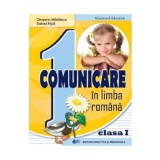 Comunicare in limba romana - Clasa 1 - Manual - Cleopatra Mihailescu, Tudora Pitila