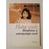 Corrado Bologna - Flatus vocis: Metafizica și antropologia vocii