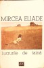 Lucrurile de Taina - Mircea Eliade - Roman - Editura Eminescu, 1996 - 388 Pagini - Beletristica Romana