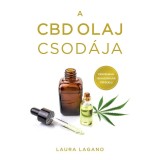 A CBD olaj csod&aacute;ja - Laura Lagano
