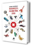Bucuresti, kilometrul zero | Corina Ciocarlie, Tracus Arte