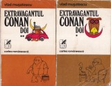 Vlad Musatescu - Extravagantul Conan Doi, 2 volume