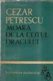 Moara de la cotul dracului - Cezar Petrescu, Editura Tineretului 1961, Literatura Romana Clasica, Roman Celebru, Carte Veche Coperta Cartonata