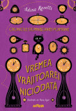 Cumpara ieftin Cronicile Domnișoarei Poim&acirc;ine I: Vremea Vrăjitoarei Niciodată - Adina Rosetti, Arthur