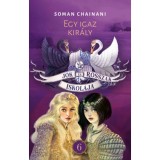 J&oacute;k &eacute;s Rosszak Iskol&aacute;ja 6. - Egy igaz kir&aacute;ly - Soman Chainani