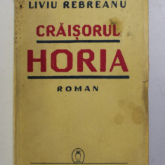 CRAISORUL HORIA - roman de LIVIU REBREANU , 1940
