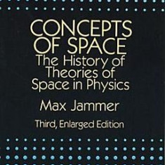 Concepts of Space: The History of Theories of Space in Physics: Third, Enlarged Edition