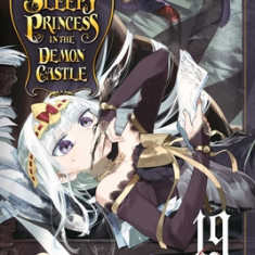 Sleepy Princess in the Demon Castle, Vol. 19: Volume 19