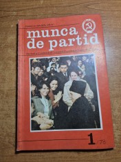 revista munca de partid - ianuarie 1978 - revista a comitetului central al partidului comunist roman