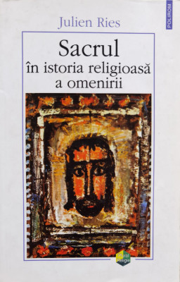 Sacrul In Istoria Religioasa A Omenirii - Julien Ries ,555522 foto