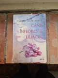C&acirc;nd &icirc;nflorește liliacul - Martha Hall Kelly