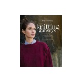 Knitting Ganseys, Revised and Updated: Techniques and Patterns for Traditional Sweaters