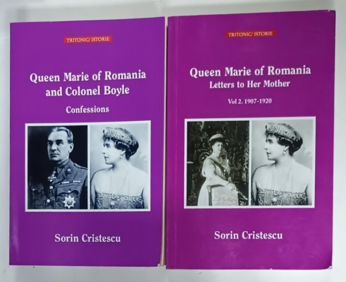 QUEEN MARIE OF ROMANIA AND COLONEL BOYLE by SORIN CRISTESCU , VOLUMELE I - II , DEDICATIE * , 2016