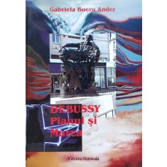 Debussy Pianul Si Marea - Gabriela Boeru Ander , E432