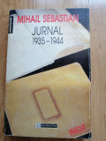 MIHAIL SEBASTIAN - JURNAL ( 1935 - 1944 ) , HUMANITAS , 1996