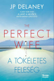 The Perfect Wife - A t&ouml;k&eacute;letes feles&eacute;g - J.P. Delaney