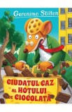 Ciudatul caz al hotului de ciocolata - Geronimo Stilton