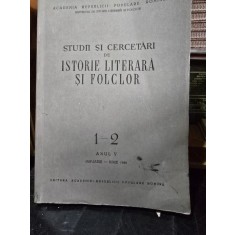 Studii si cercetari de Istorie Literara si Folclor 1-2 Anul V 1956